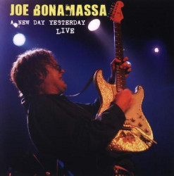 Joe Bonamassa A New Day Yesterday – Live • Joe Bonamassa A New Day Yesterday – Live