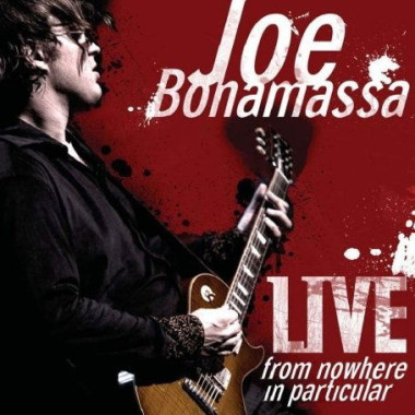 Joe Bonamassa • Live – From Nowhere in Particular