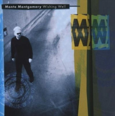Monte Montgomery • Wishing Well