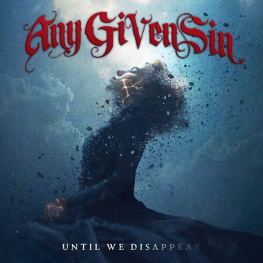 Any Given Sin • Until We Disappear