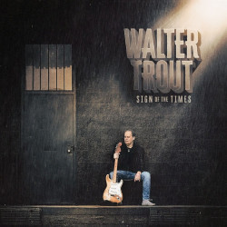 Walter Trout • Sign of the Times