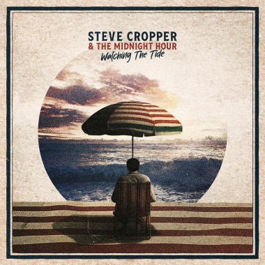 Steve Cropper & The Midnight Hour • Watching The Tide