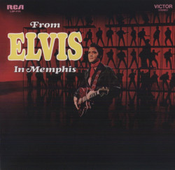 Elvis Presley • From Elvis In Memphis