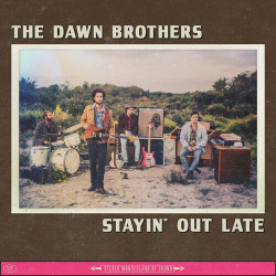 Dawn Brothers • Stayin’ Out Late (digipack)