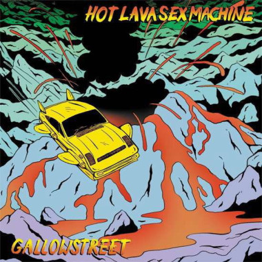 Gallowstreet • Hot Lava Sex Machine