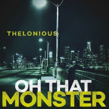 Thelonious Monster Oh That Monster • Thelonious Monster Oh That Monster