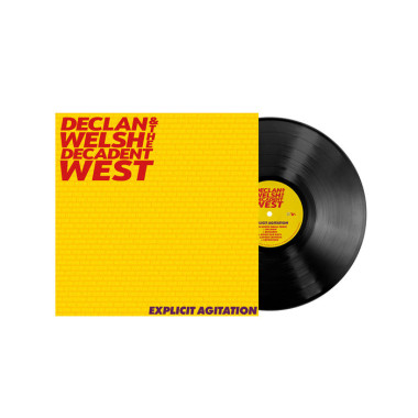 Declan Welsh & The Decadent West • Explicit Agitation