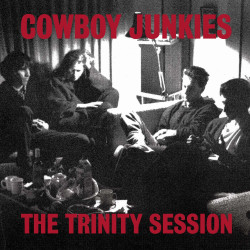 Cowboy Junkies • The Trinity Session (HQ)