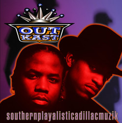OutKast • Southernplayalisticadillacmuzik