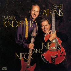 Chet Atkins, Mark Knopfler • Neck And Neck
