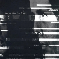The Walker Brothers • Nite Flights