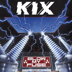 Kix • Blow My Fuse
