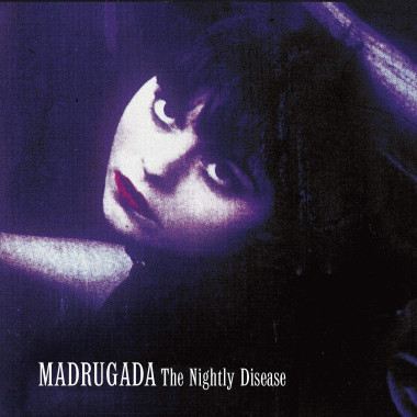 Madrugada • Nightly Disease