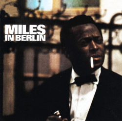 Miles Davis • Miles In Berlin