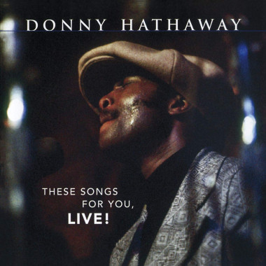 Donny Hathaway • These Songs For You, Live!