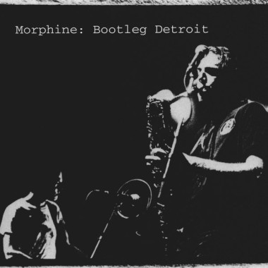 Morphine • Bootleg Detroit