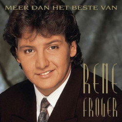 Rene Froger Meer Dan Het Beste Van • Rene Froger Meer Dan Het Beste Van
