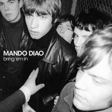 Mando Diao Bring ´Em In • Mando Diao Bring ´Em In