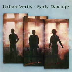 Urban Verbs • Early Damage (Produced by Jeff Glixman and Steve Lillywhite)