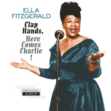 Ella Fitzgerald • Clap Hands, Here Comes Charlie! (180Gr.)
