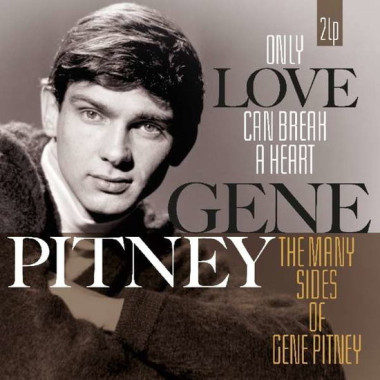 Gene Pitney • Only Love Can Break A Heart / The Many Sides Of Gene Pitney