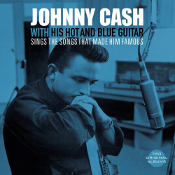 Johnny Cash • With His Hot And Blue Guitar / Sings The Songs That Made Him Famous (HQ)
