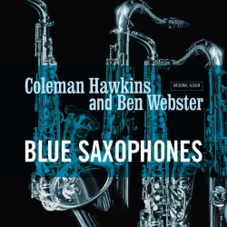 Coleman Hawkins, • Ben Webster  Blue Saxophones