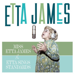Etta James • Miss Etta James / Etta Sings Standards