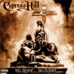 Cypress Hill • Till Death Do Us Part