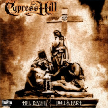 Cypress Hill • Till Death Do Us Part