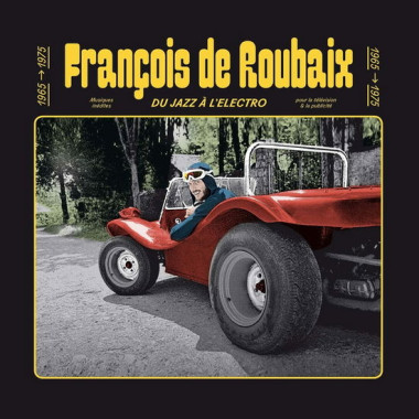 François de Roubaix • Du Jazz à l´Électro 1965–1975 (yellow vinyl, 180gr)
