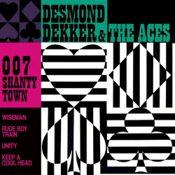 Desmond Dekker & The Aces • 007 Shanty Town