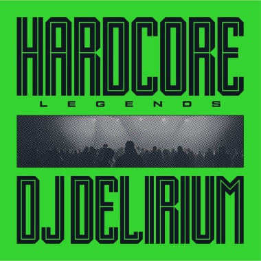 Dj Delirium • Hardcore Legends