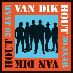 Van Dik Hout 30 Jaar • Van Dik Hout 30 Jaar