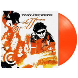 Tony Joe White • The Heroines