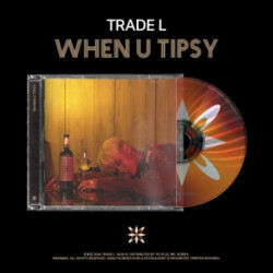 Trade L • When U Tipsy