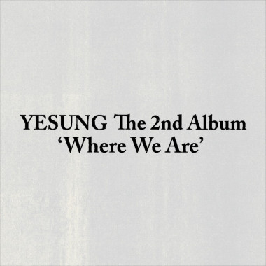 Yesung • Where We Are