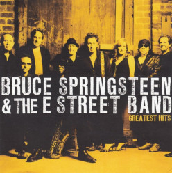 Bruce Springsteen & The E Street Band • Greatest Hits