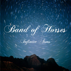 Band of Horses • Infinite Arms