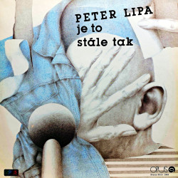 Lipa, Peter: • Je To Stale Tak