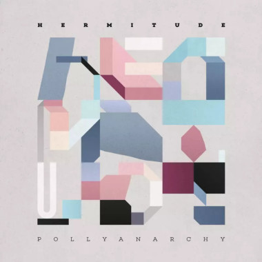 Hermitude • Pollyanarchy