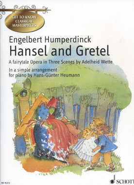 Engelbert Humperdinck: • Hansel and Gretel / a fairytale opera in three scenec by Adeleid Wette