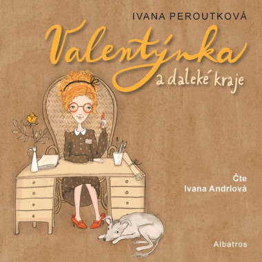 Ivana Peroutková • Valentýnka a daleké kraje (Čte Ivana Andrlová) - MP3-CD