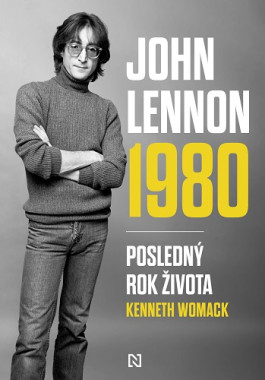 Kenneth Womack: • John Lennon 1980 / Posledný rok života