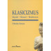Charles Rosen: • Klasicizmus / Haydn, Mozart, Beethoven 