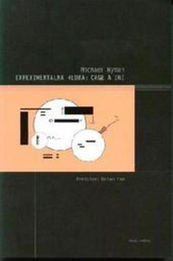 Michael Nyman: • Experimentálna hudba: Cage a iní