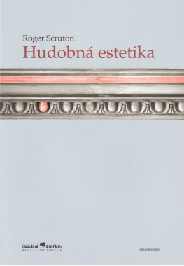 Roger Scruton: • Hudobná estetika