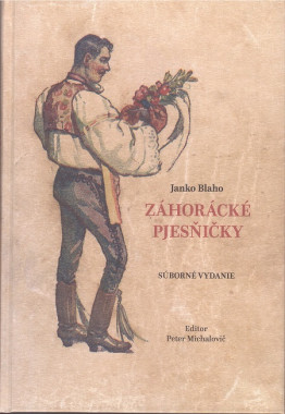 Janko Blaho: • Záhorácké pjesňičky / Súborné vydanie