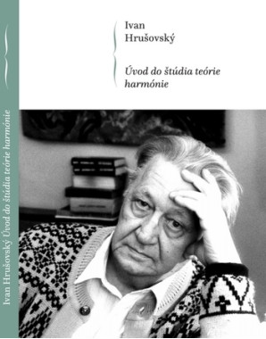 Ivan Hrušovský: • Úvod do štúdia teórie harmónie