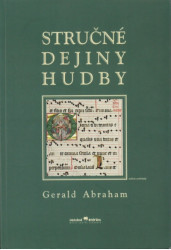 Gerald Abraham: • Stručné dejiny hudby